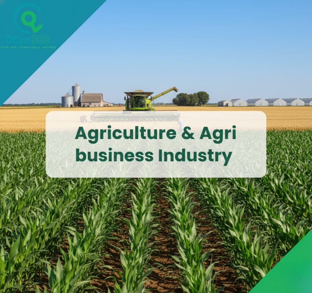 Agriculture and agribusiness operations meeting ISO standards, food safety, and compliance supported by Qcert360.