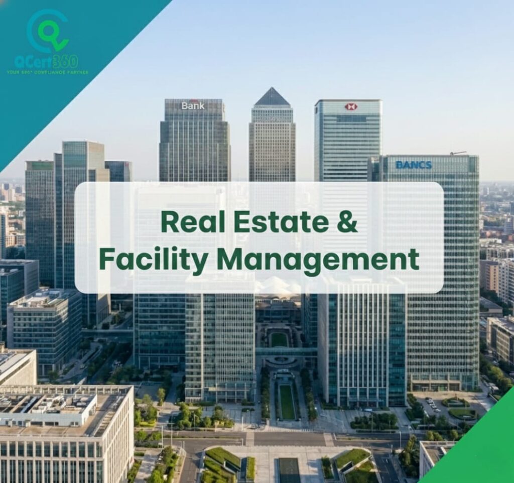 Real estate and facility management operations meeting ISO standards, compliance controls, and service quality with Qcert360 support.